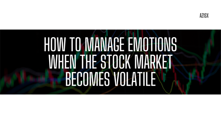 How to Manage Emotions When the Stock Market Becomes Volatile